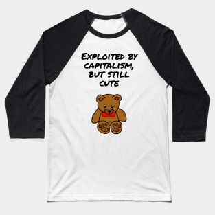 Exploited by capitalism, but still cute Baseball T-Shirt